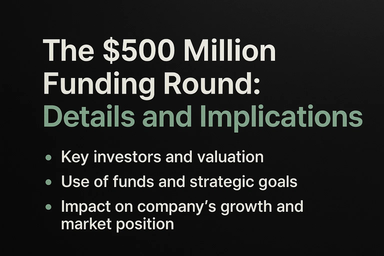 The $500 Million Funding Round: Details and Implications